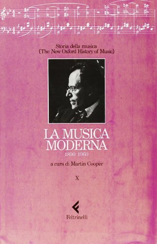 Storia della musica. The New Oxford History of Music vol.10 edito da Feltrinelli