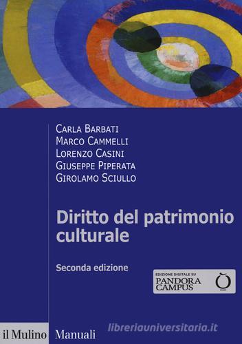 Diritto del patrimonio culturale di Carla Barbati, Marco Cammelli, Lorenzo Casini edito da Il Mulino