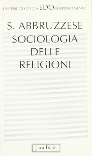 Sociologia delle religioni di Salvatore Abbruzzese edito da Jaca Book