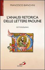 L' analisi retorica delle lettere paoline. Un'introduzione di Francesco Bianchini edito da San Paolo Edizioni