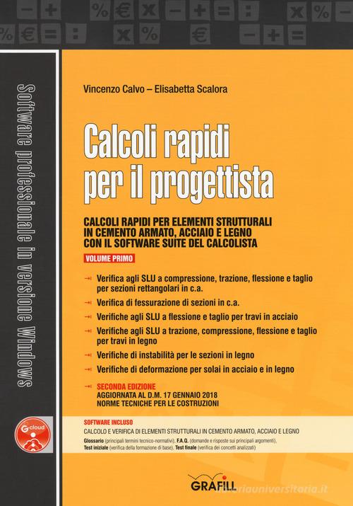 Calcoli rapidi per il progettista. Con software vol.1 di Vincenzo Calvo, Elisabetta Scalora edito da Grafill