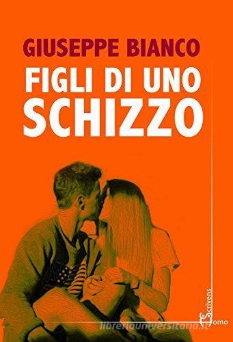 Figli di uno schizzo di Giuseppe Bianco edito da Homo Scrivens