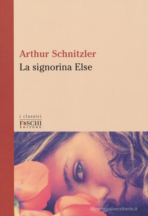 Libro La signorina Else di Arthur Schnitzler I classici di Foschi (Santarcangelo)