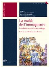 La realtà dell'immaginario. I media tra semiotica e sociologia. Studi in onore di Gianfranco Bettetini edito da Vita e Pensiero