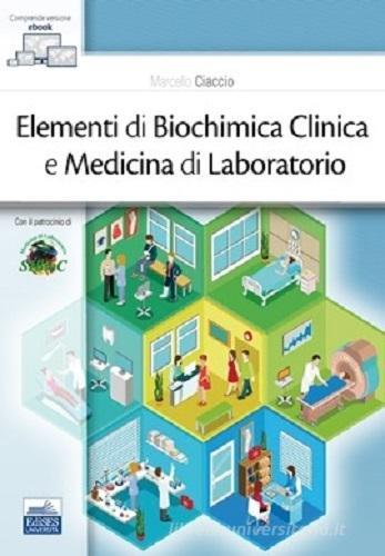 Elementi di biochimica clinica e medicina di laboratorio edito da Edises