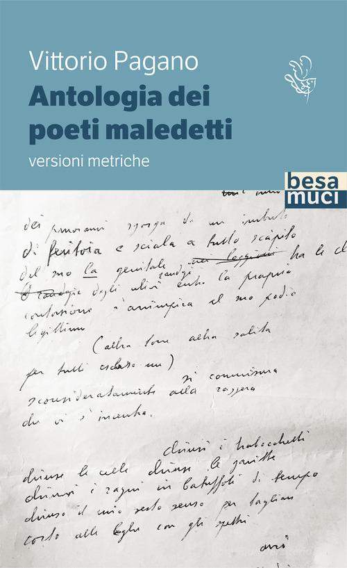 Antologia dei poeti maledetti. Versioni metriche di Vittorio Pagano edito da Besa muci