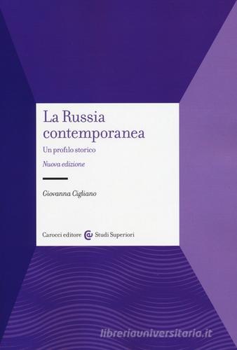La Russia contemporanea. Un profilo storico di Giovanna Cigliano edito da Carocci