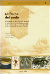 La fauna del suolo: tassonomia, ecologia e metodi di studio dei principali gruppi di invertebrati terrestri italiani edito da MUSE-Museo delle Scienze