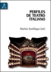 Perfiles de teatro italiano. Ediz. spagnola edito da Aracne
