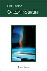 Orizzonti squarciati di Ornella Morozzi edito da Aletti
