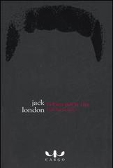 La lotta per la vita di Jack London edito da Cargo