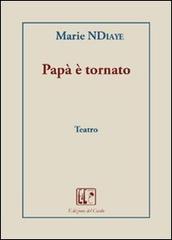 Papà è tornato di Marie NDiaye edito da Edizioni del Cardo