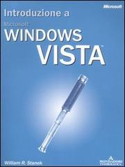 Introduzione a Microsoft Windows Vista di William R. Stanek edito da Mondadori Informatica