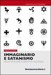 Immaginario e satanismo di Marina D'Amato edito da libreriauniversitaria.it