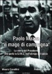Paolo Mazza «il mago di campagna» di Mauro Cavallini, Federico Pazzi edito da lineabn
