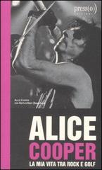 Alice Cooper. La mia vita tra rock e golf di Alice Cooper, Keith Zimmerman, Kent Zimmerman edito da Edizioni BD