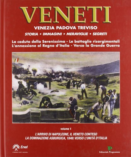 Veneti. Venezia Padova Treviso vol.1 edito da Editoriale Programma