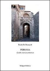 Perugia. Guida storico-artistica di Paolo De Bernardi edito da Midgard
