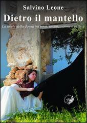 Dietro il mantello. La salute della donna tra etica, umanizzazione e cultura di Salvino Leone edito da La Zisa