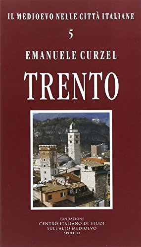 Trento di Emanuele Curzel edito da Fondazione CISAM
