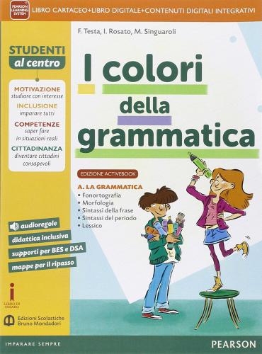 Colori della grammatica. Activebook. Per la Scuola media. Con e-book. Con espansione online di Testa, Singuaroli edito da Scolastiche Bruno Mondadori