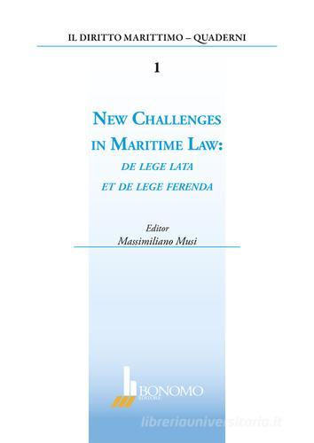 New challenges in marittime law. De lege lata et de lege ferenda edito da Bonomo