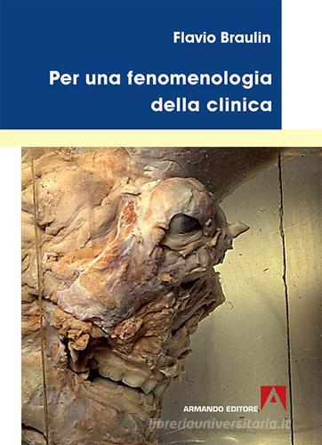 Per una fenomenologia della clinica di Flavio Braulin edito da Armando Editore