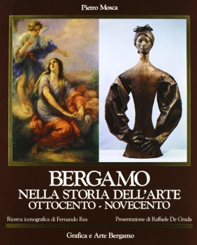 Bergamo. Nella storia, nell'arte. Ediz. inglese di Renato Ravanelli edito da Grafica e Arte