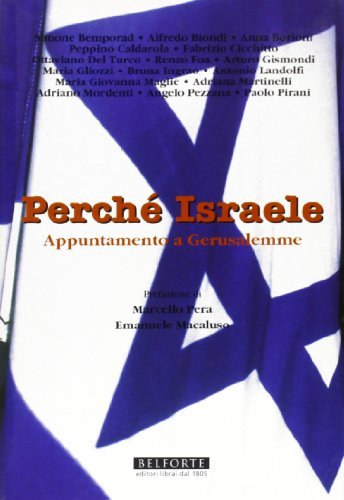 Perché Israele. Appuntamento a Gerusalemme di Marcello Pera, Peppino Caldarola, Maria Giovanna Maglie edito da Belforte Salomone