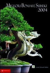 Migliori bonsai e suiseki 2004 edito da Barbieri