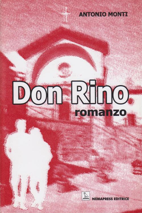 Don Rino di Antonio Monti edito da Nemapress