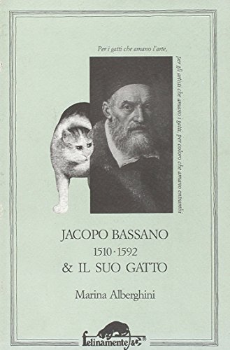 Jacopo Bassano (1510-1592) & il suo gatto di Marina Alberghini edito da Ugo Mursia Editore