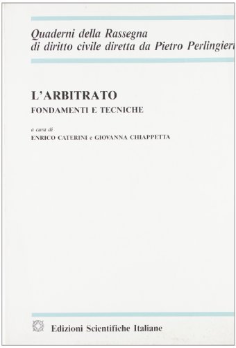 L' arbitrato. Fondamenti e tecniche edito da Edizioni Scientifiche Italiane
