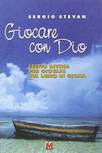 Giocare con Dio. Lectio divina per giovani sul libro di Giona di Sergio Stevan edito da Monti