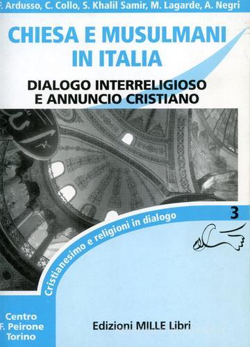 Chiesa e musulmani in Italia. Dialogo interreligioso e annuncio cristiano edito da Edizioni Mille
