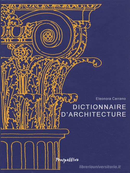 Dictionnaire d'architecture di Eleonora Carrano edito da Prospettive Edizioni