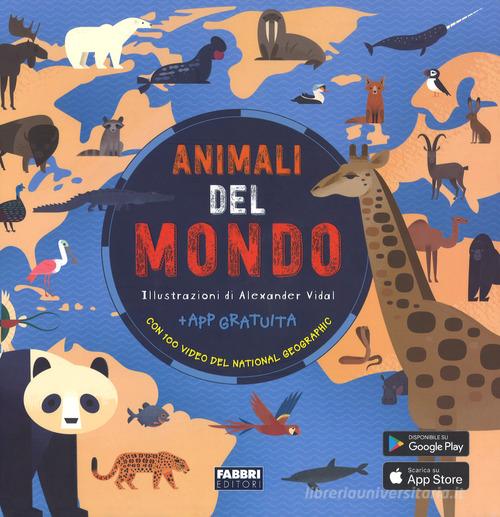 Animali del mondo. Con App di Anne McRae edito da Fabbri