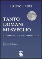 Tanto domani mi sveglio di Bruno Lauzi edito da Gammarò Edizioni
