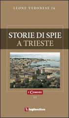 Storie di spie a Trieste di Leone jr. Veronese edito da Luglio (Trieste)