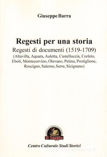 Regesti per una storia vol.1 di Giuseppe Barra edito da Edizioni Il Saggio