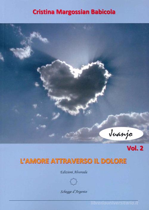 L'amore attraverso il dolore vol. 2 di Cristina Margossian Babicola edito da Alvorada