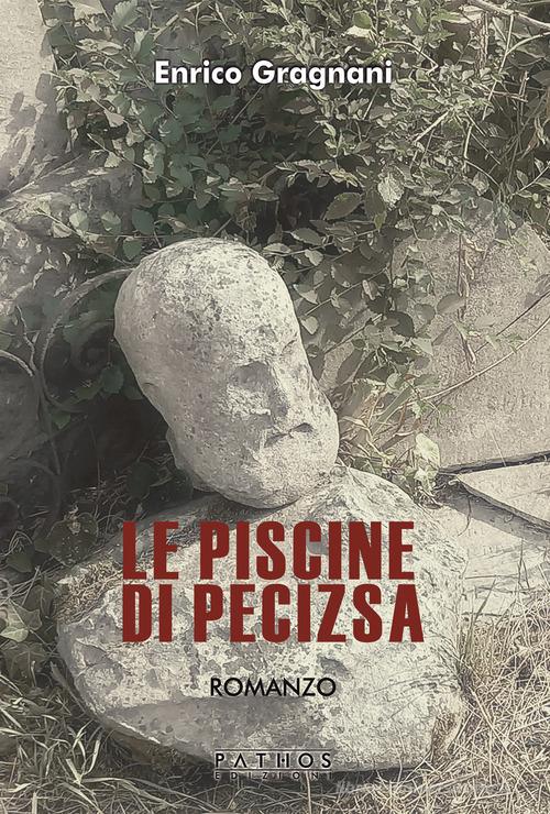 Le piscine di Pecizsa di Enrico Gragnani edito da Pathos Edizioni