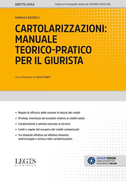 Cartolarizzazioni: manuale teorico-pratico per il giurista di Gianluca Bozzelli edito da Legislazione Tecnica