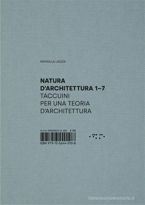 Natura d'architettura. Taccuini per una teoria d'architettura vol.1-7 di Raffaella Laezza edito da LetteraVentidue