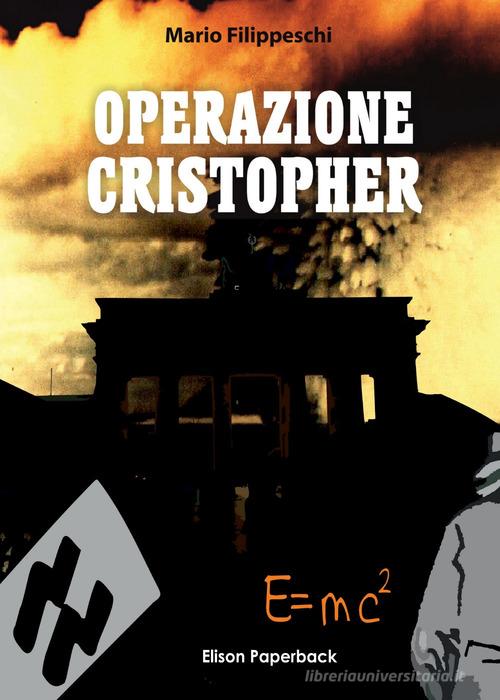Operazione Cristopher di Mario Fillippeschi edito da Elison Paperback