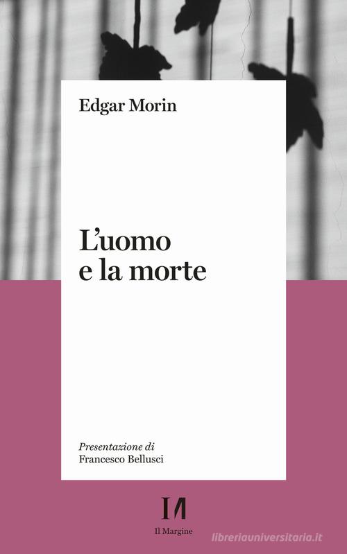 L' uomo e la morte di Edgar Morin edito da Il Margine (Trento)