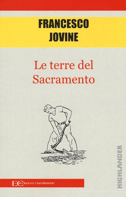 Le terre del Sacramento di Francesco Jovine edito da Edizioni Clandestine