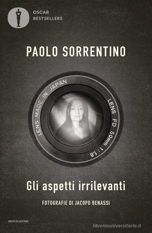 Libro Gli aspetti irrilevanti di Paolo Sorrentino Oscar baobab. Saggi di Mondadori