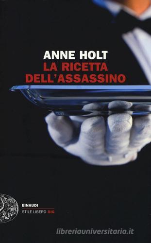 La ricetta dell'assassino di Anne Holt edito da Einaudi