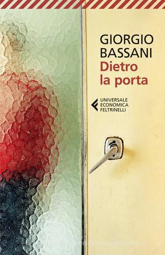 Dietro la porta di Giorgio Bassani edito da Feltrinelli